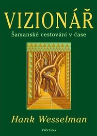Vizionář - Šamanské cestování v čase