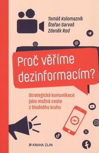Proč věříme dezinformacím?