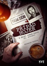 Případ hojer a další temné kauzy 20.století