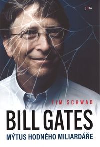 Bill Gates - Mýtus hodného miliardáře