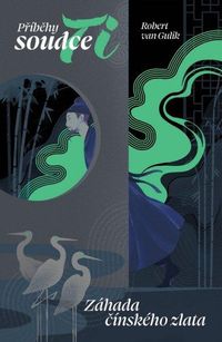 Záhada čínského zlata (Soudce Ti 1)