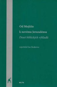 Od Mojžíže k novému Jeruzalému