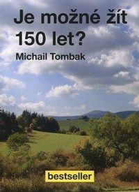 Je možné žít 150 let?