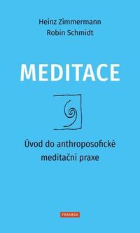 Meditace - Úvod do anthroposofické meditační praxe