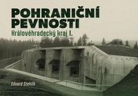 Pohraniční pevnosti 2 - Královéhradecký kraj I.