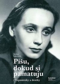 Píšu, dokud si pamatuju (Vzpomínky a deníky)