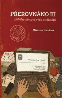 Přerovnáno III. - Příběhy přerovských strážníků