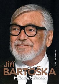 Jiří Bartošk - milovník života