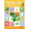 Zábavná věda pro chytré děti