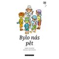 Bylo nás pět (nakl. Albatros)