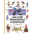 Jak lidé sportovali a sportují