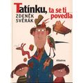 Tatínku, ta se ti povedla