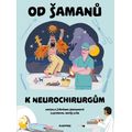 Od šamanů k neurochirurgům