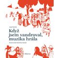 Když jsem vandroval, muzika hrála