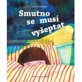 Smutno se musí vyšeptat