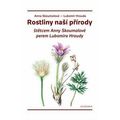 Rostliny naší přírody štětcem Anny Skoumalové a perem Lubomíra Hroudy