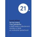 Jak být dobrý i bez pánaboha a další eseje o náboženství, morálce a vědě ve svobodné společnosti