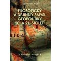 Filosofický a dějinný smysl geopolitiky 20. a 21. století