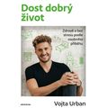 Dost dobrý život