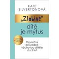 Zlobivé dítě je mýtus - Převratný průvodce výchovou dítěte do 5 let