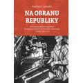 Na obranu republiky - Přemístění československého zbrojního průmyslu na Moravu a Slovensko v letech