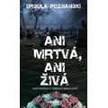 Ani mrtvá, ani živá