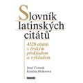 Slovník latinských citátů - 4328 citátů s českým překladem a výkladem