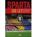 Sparta - 130 let fotbalové historie
