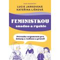 Feministkou snadno a rychle