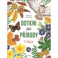 Dotkni se přírody: V lese
