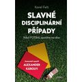 Slavné disciplinární případy - Když fotbal spadne na dno