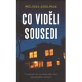 Co viděli sousedi