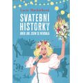 Svatební historky aneb Jak jsem se nevdala