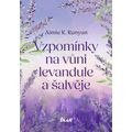 Vzpomínky na vůni levandule a šalvěje
