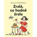 Zralá, co hodně žrala