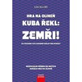 Hra na oliheň – Kuba řekl: Zemři!