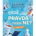 Ledové království – Olaf se ptá PRAVDA nebo NE?