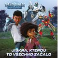 Transformers Pozemská jiskra - Jiskra, kterou všechno začalo