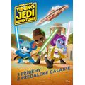 Star Wars - Dobrodružství mladých Jediů - Příběhy z předaleké galaxie