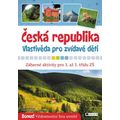 Česká republika - vlastivěda pro zvídavé děti