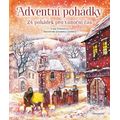Adventní pohádky: 24 pohádek pro vánoční čas