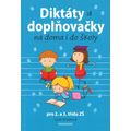 Diktáty a doplňovačky na doma i do školy pro 2. a 3. třídu ZŠ