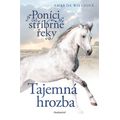 Poníci od stříbrné řeky – Tajemná hrozba