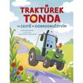 Traktůrek Tonda na cestě za dobrodružstvím