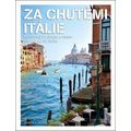 Za chutěmi Itálie