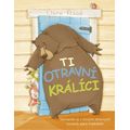 Ti otravní králíci