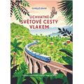 Úchvatné světové cesty vlakem
