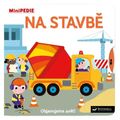 MiniPEDIE Objevujeme svět! Na stavbě