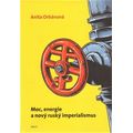 Moc, energie a nový ruský imperialismus