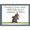 O krtkovi, který chtěl vědět, kdo se mu vykakal na hlavu